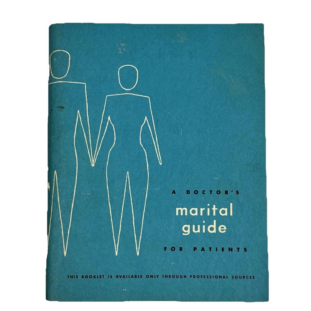 VTG 1959 A Doctor's Marital Guide For Patients Bernard Greenblat Sex Ed